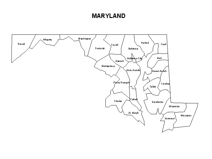 MARYLAND Allegany Washington Garrett Harford Carroll Frederick Cecil Baltimore Kent Baltimore City Howard Montgomery