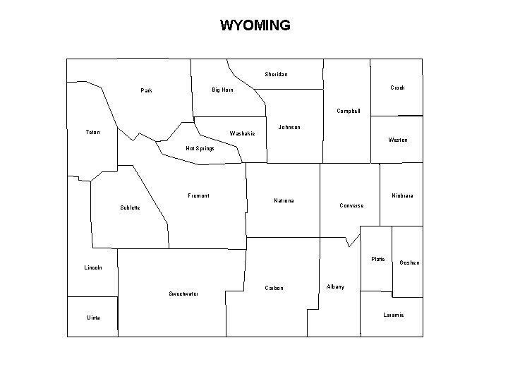 WYOMING Sheridan Crook Big Horn Park Campbell Johnson Teton Washakie Weston Hot Springs Fremont