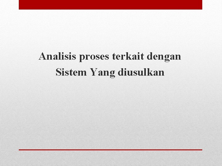 Analisis proses terkait dengan Sistem Yang diusulkan 