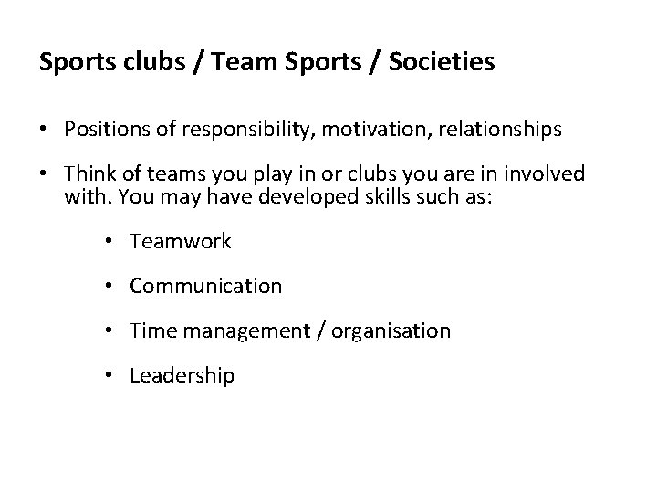 Sports clubs / Team Sports / Societies • Positions of responsibility, motivation, relationships •
