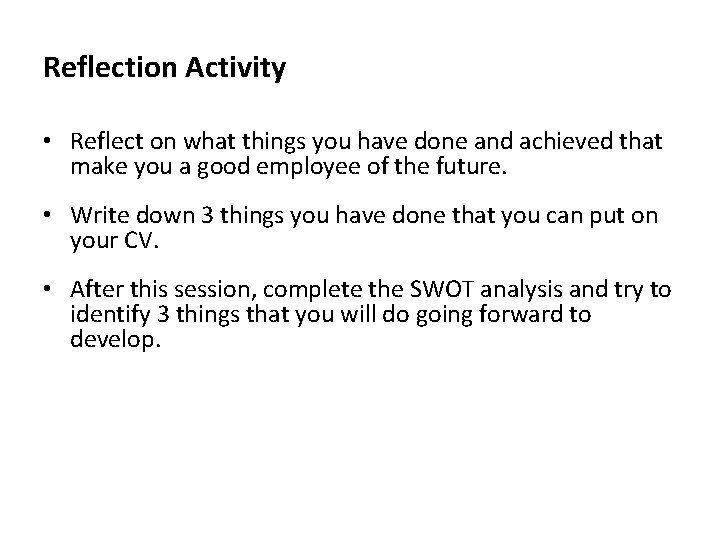Reflection Activity • Reflect on what things you have done and achieved that make
