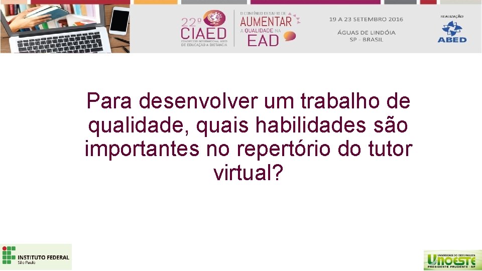 Para desenvolver um trabalho de qualidade, quais habilidades são importantes no repertório do tutor