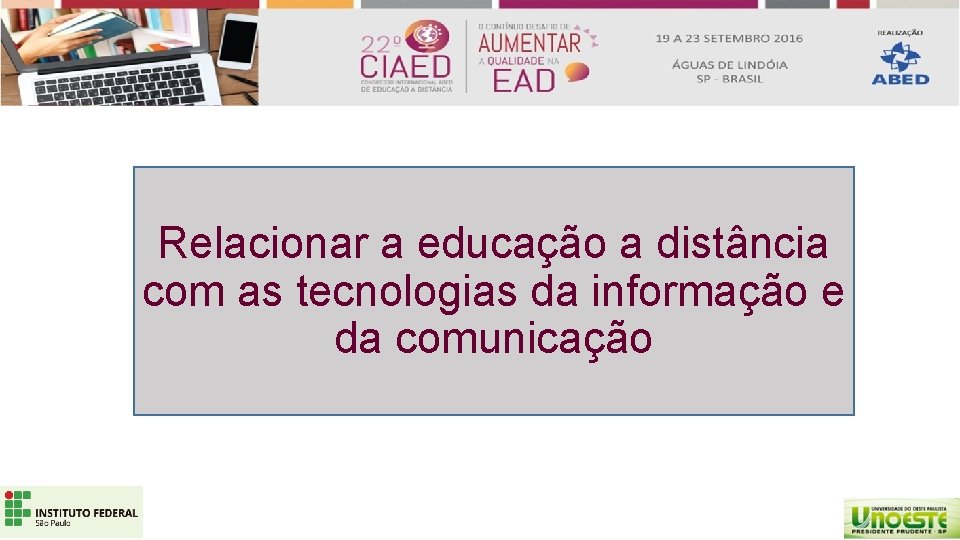 Relacionar a educação a distância com as tecnologias da informação e da comunicação 