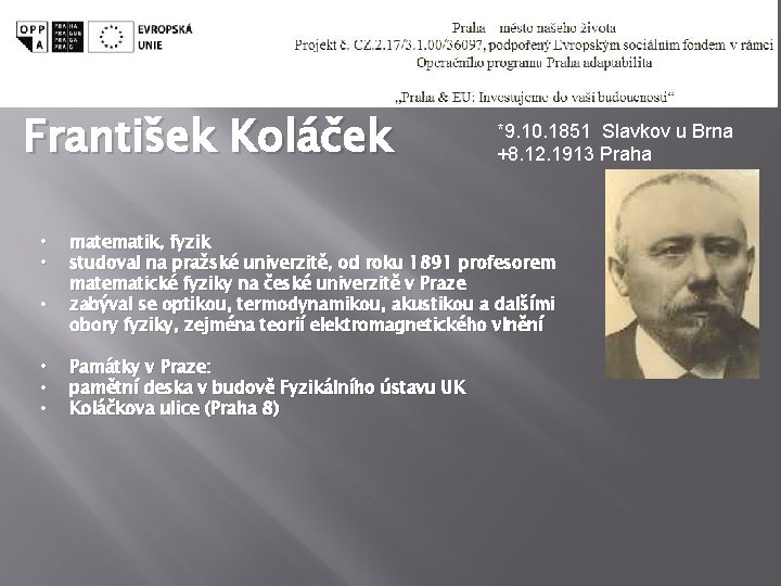 František Koláček • • • *9. 10. 1851 Slavkov u Brna +8. 12. 1913
