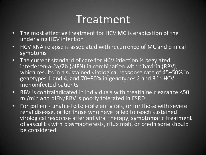 Treatment • The most effective treatment for HCV MC is eradication of the underlying