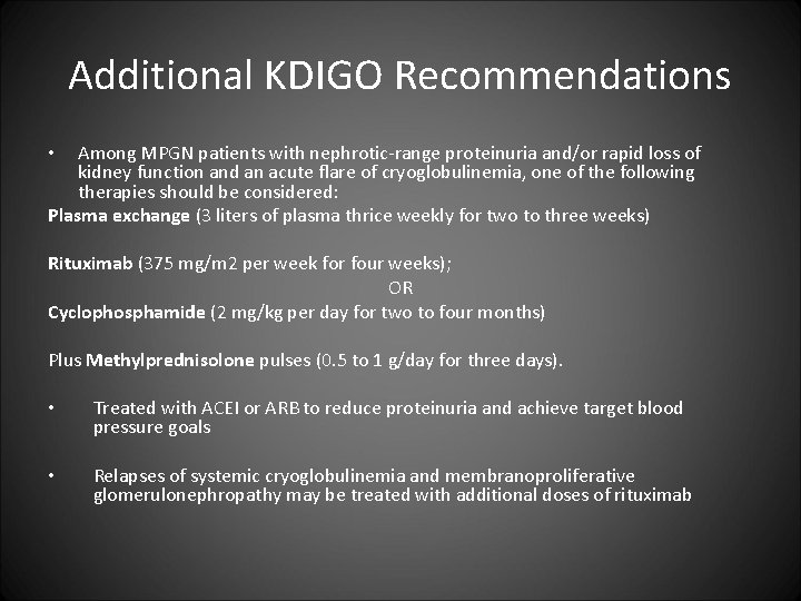Additional KDIGO Recommendations Among MPGN patients with nephrotic-range proteinuria and/or rapid loss of kidney