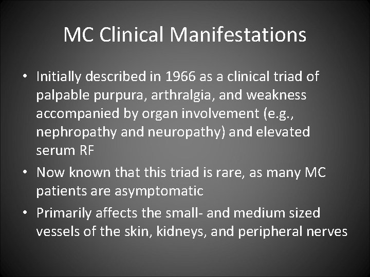 MC Clinical Manifestations • Initially described in 1966 as a clinical triad of palpable