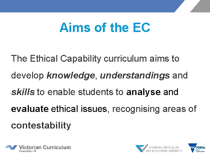 Aims of the EC The Ethical Capability curriculum aims to develop knowledge, understandings and