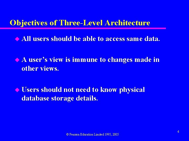 Objectives of Three-Level Architecture u All users should be able to access same data.