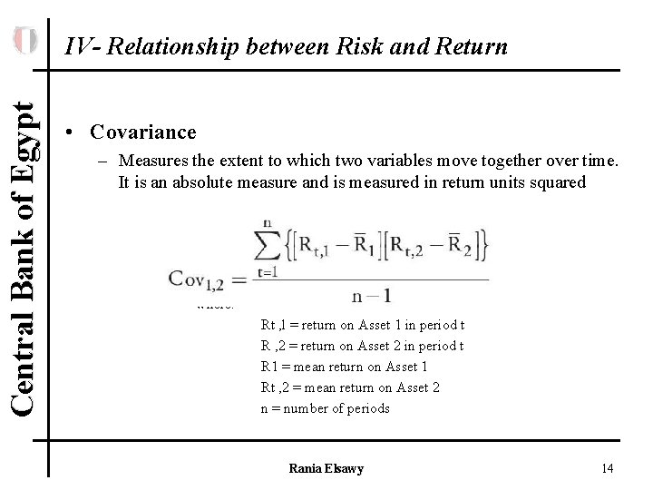 Central Bank of Egypt IV- Relationship between Risk and Return • Covariance – Measures