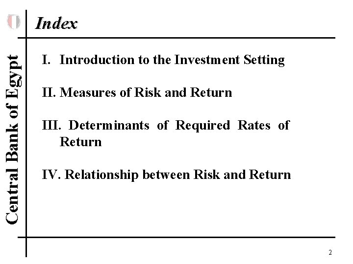 Central Bank of Egypt Index I. Introduction to the Investment Setting II. Measures of