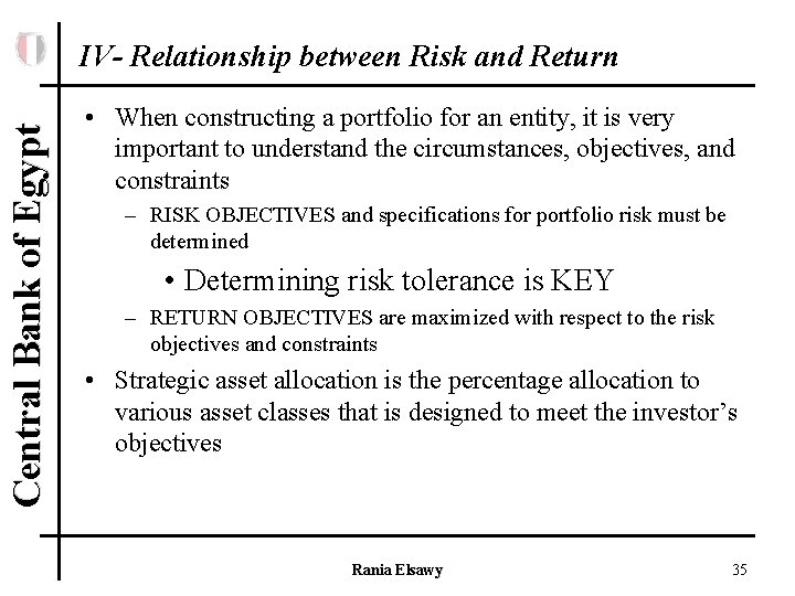 Central Bank of Egypt IV- Relationship between Risk and Return • When constructing a