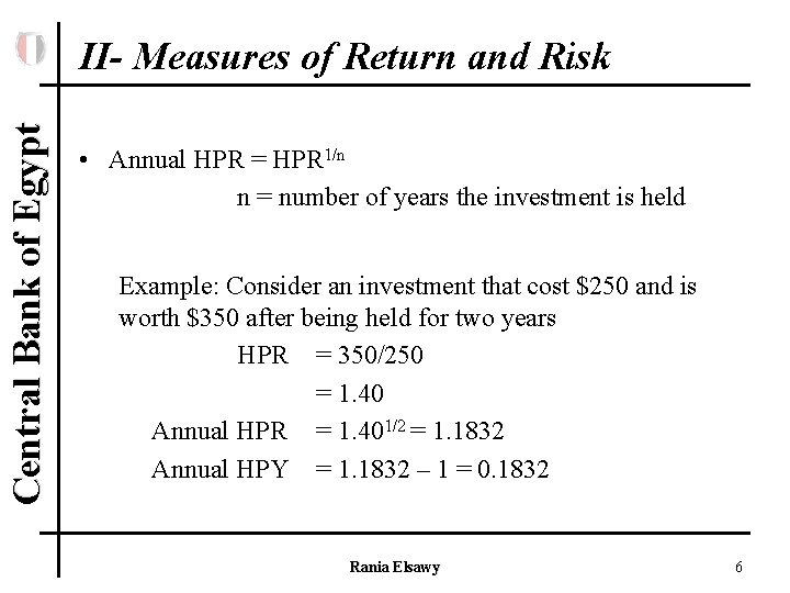 Central Bank of Egypt II- Measures of Return and Risk • Annual HPR =