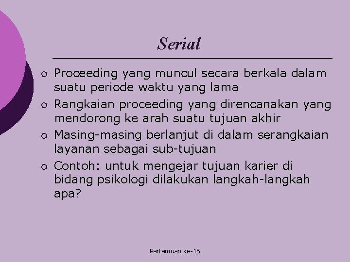 Serial ¡ ¡ Proceeding yang muncul secara berkala dalam suatu periode waktu yang lama