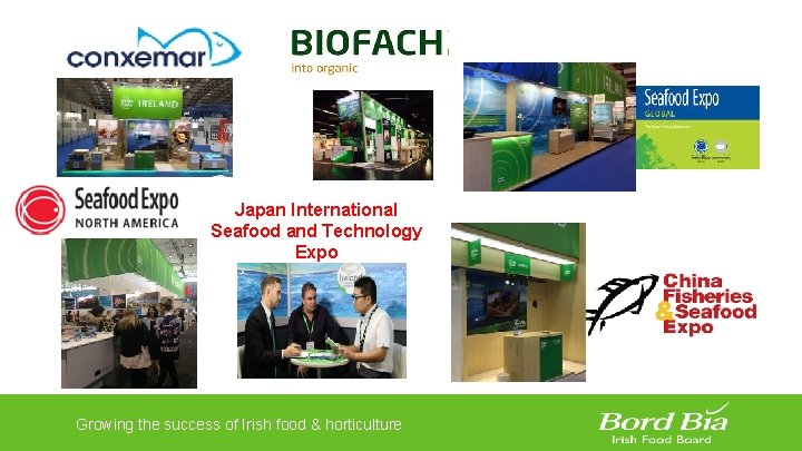 Japan International Seafood and Technology Expo Growing the success of Irish food & horticulture