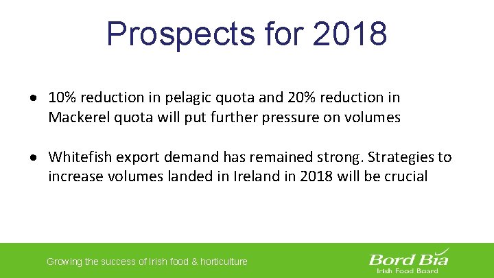 Prospects for 2018 10% reduction in pelagic quota and 20% reduction in Mackerel quota