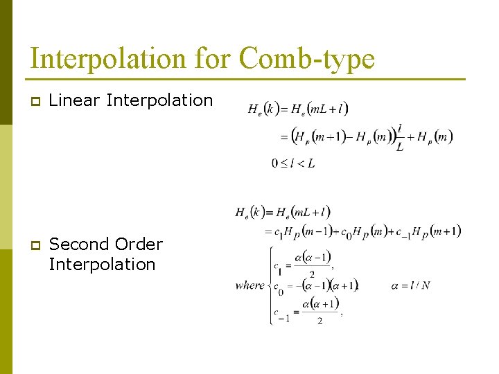 Interpolation for Comb-type p Linear Interpolation p Second Order Interpolation 
