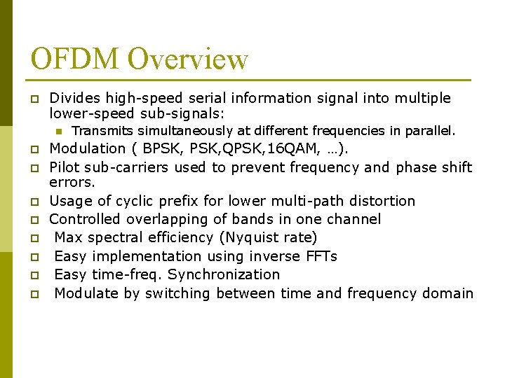 OFDM Overview p Divides high-speed serial information signal into multiple lower-speed sub-signals: n p