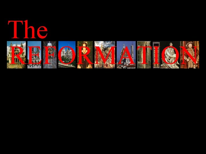 The REFORMATION 