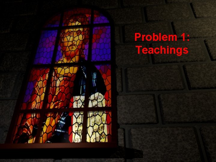 Problem 1: Teachings 