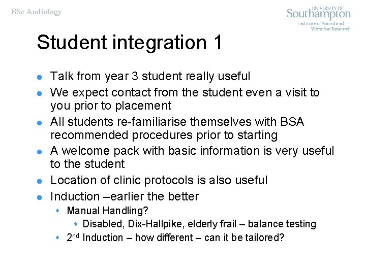 BSc Audiology Student integration 1 l l l Talk from year 3 student really