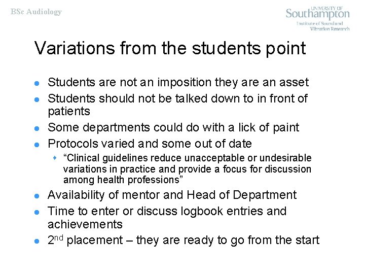 BSc Audiology Variations from the students point l l Students are not an imposition