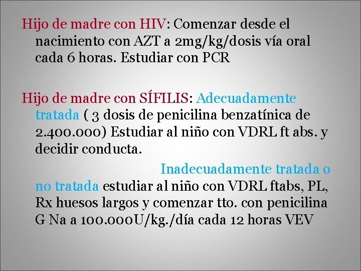 Hijo de madre con HIV: Comenzar desde el nacimiento con AZT a 2 mg/kg/dosis