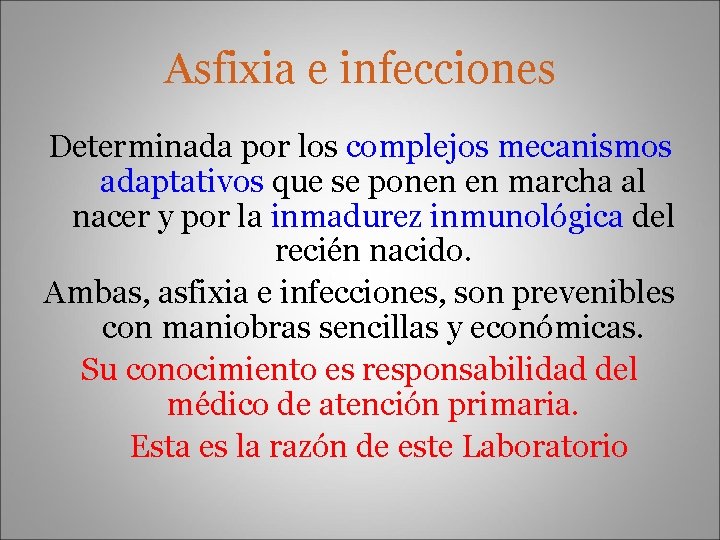 Asfixia e infecciones Determinada por los complejos mecanismos adaptativos que se ponen en marcha