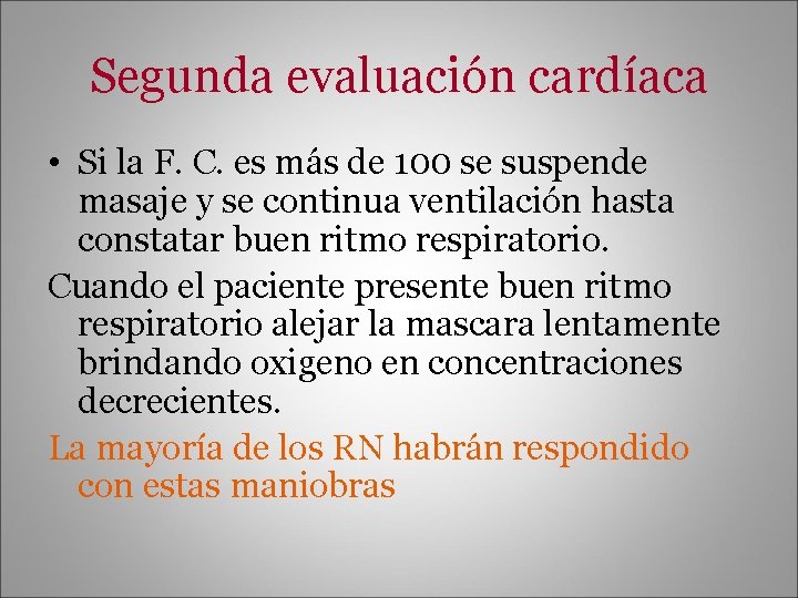 Segunda evaluación cardíaca • Si la F. C. es más de 100 se suspende