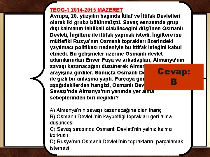 TEOG-1 2014 -2015 MAZERET Avrupa, 20. yüzyılın başında İtilaf ve İttifak Devletleri olarak iki