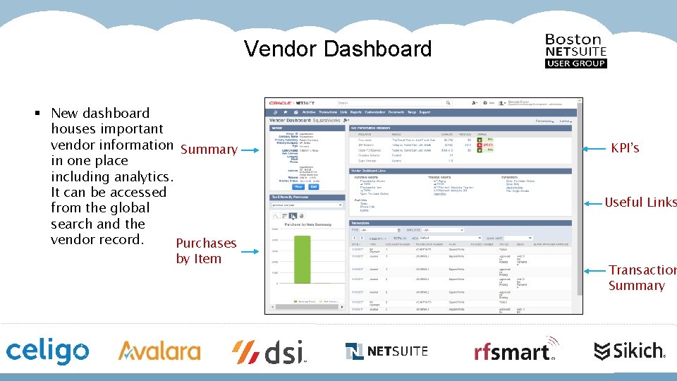 Vendor Dashboard § New dashboard houses important vendor information Summary in one place including