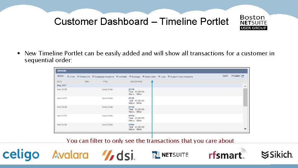 Customer Dashboard – Timeline Portlet § New Timeline Portlet can be easily added and