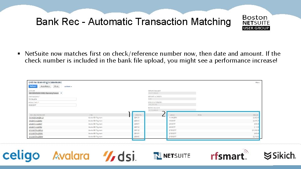 Bank Rec - Automatic Transaction Matching § Net. Suite now matches first on check/reference