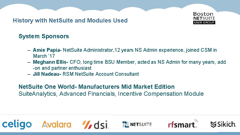 History with Net. Suite and Modules Used System Sponsors – Amie Papia- Net. Suite