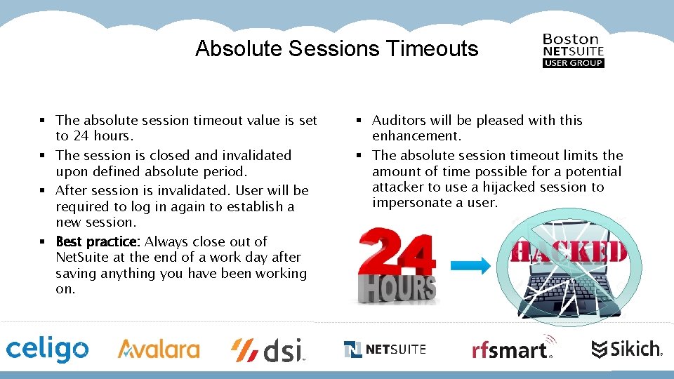 Absolute Sessions Timeouts § The absolute session timeout value is set to 24 hours.