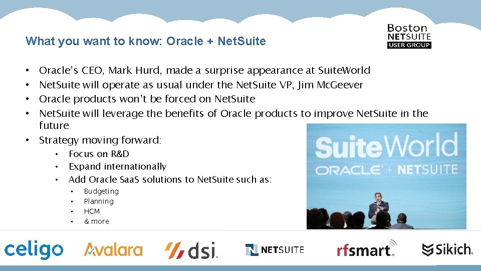 What you want to know: Oracle + Net. Suite Oracle’s CEO, Mark Hurd, made