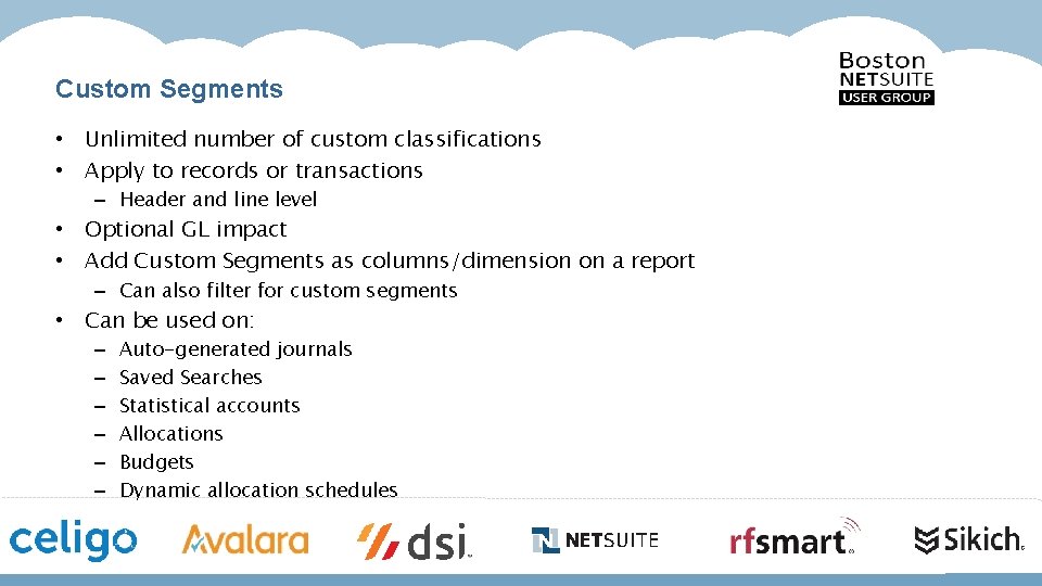 Custom Segments • Unlimited number of custom classifications • Apply to records or transactions