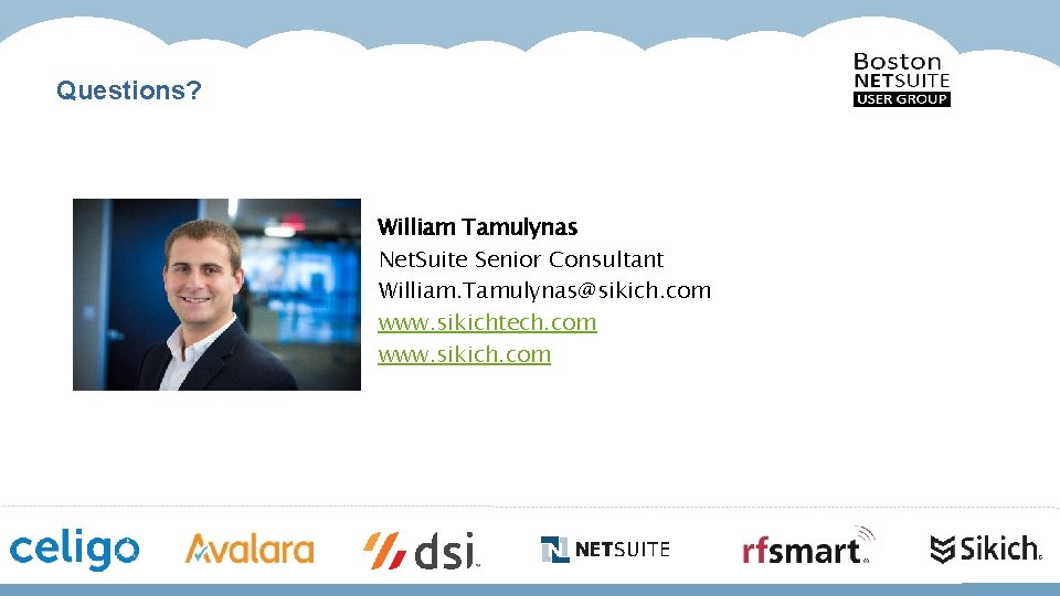 Questions? William Tamulynas Net. Suite Senior Consultant William. Tamulynas@sikich. com www. sikichtech. com www.