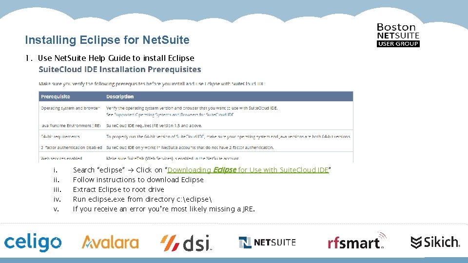 Installing Eclipse for Net. Suite 1. Use Net. Suite Help Guide to install Eclipse