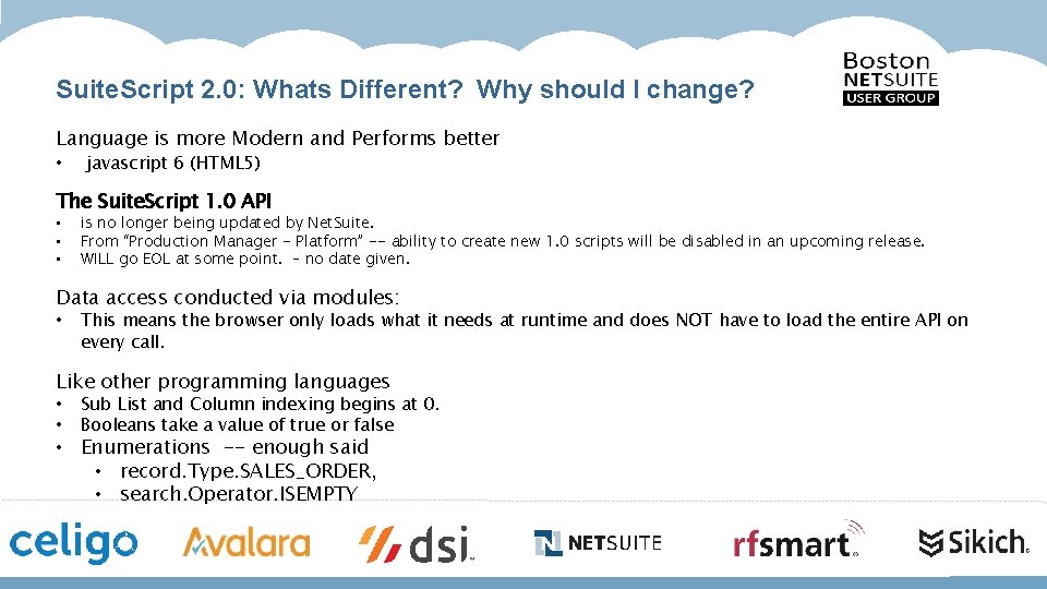 Suite. Script 2. 0: Whats Different? Why should I change? Language is more Modern