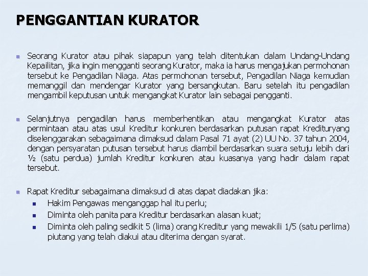 PENGGANTIAN KURATOR n n n Seorang Kurator atau pihak siapapun yang telah ditentukan dalam PENGGANTIAN KURATOR n n n Seorang Kurator atau pihak siapapun yang telah ditentukan dalam