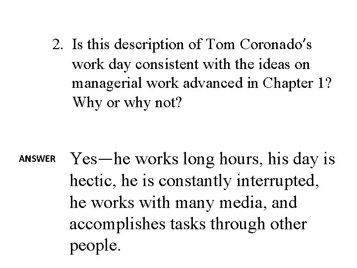 2. Is this description of Tom Coronado’s work day consistent with the ideas on