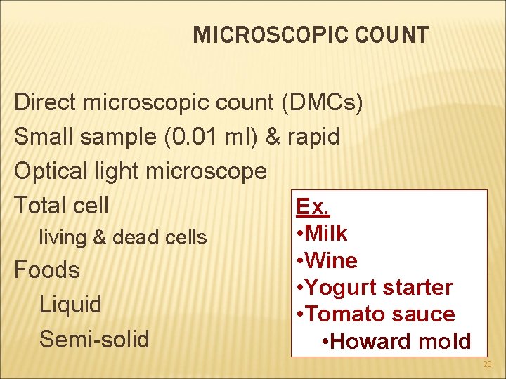 MICROSCOPIC COUNT Direct microscopic count (DMCs) Small sample (0. 01 ml) & rapid Optical