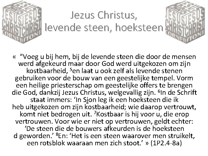 Jezus Christus, levende steen, hoeksteen « “Voeg u bij hem, bij de levende steen