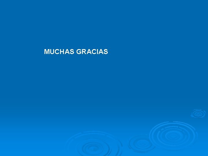 MUCHAS GRACIAS 