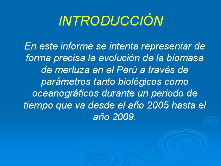 INTRODUCCIÓN En este informe se intenta representar de forma precisa la evolución de la