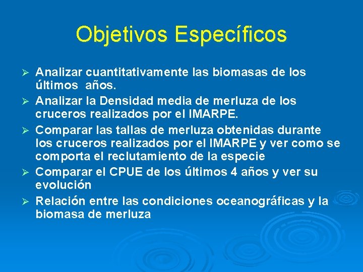 Objetivos Específicos Ø Ø Ø Analizar cuantitativamente las biomasas de los últimos años. Analizar