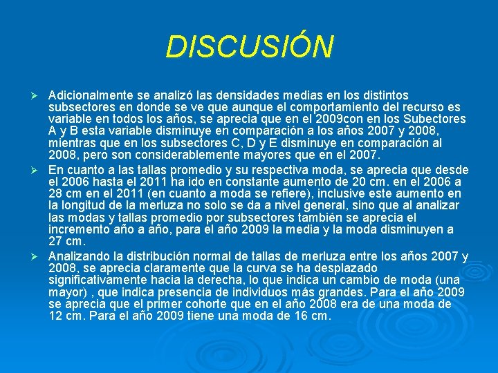 DISCUSIÓN Adicionalmente se analizó las densidades medias en los distintos subsectores en donde se