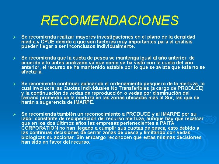 RECOMENDACIONES Ø Se recomienda realizar mayores investigaciones en el plano de la densidad media