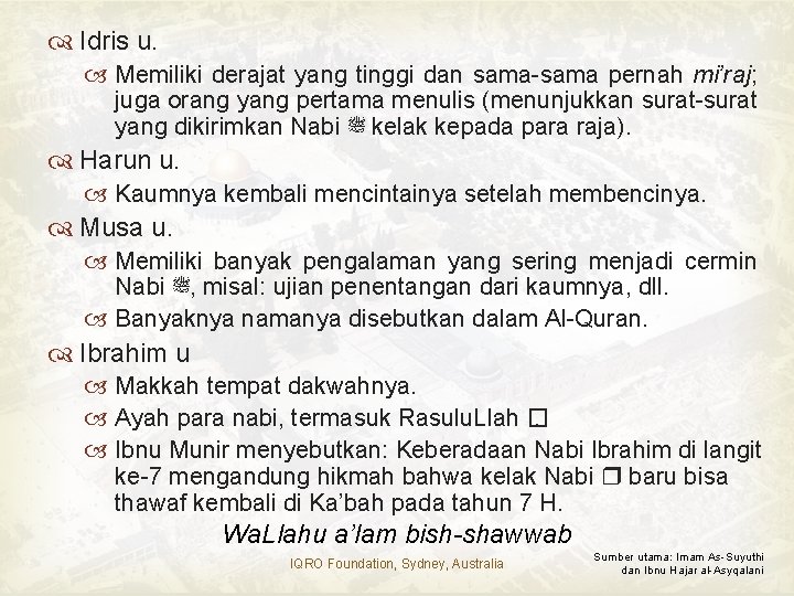  Idris u. Memiliki derajat yang tinggi dan sama-sama pernah mi’raj; juga orang yang